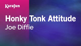 Honky Tonk Attitude - Joe Diffie | Karaoke Version | KaraFun