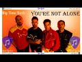 You're Not Alone - Big Time Rush - Lyrics