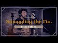 Smuggling The Tin - Liam Weldon