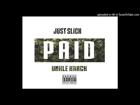 Just Slick feat. Unkle Krack - Paid (Official Audio)