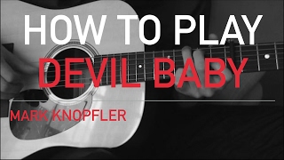 Mark Knopfler - Devil Baby - How to Play