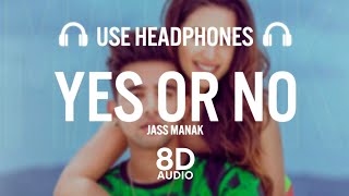 YES OR NO : Jass Manak (8D AUDIO) Satti Dhillon  L