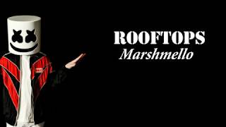 Marshmello - Rooftops (Song Lyrics)