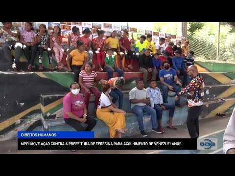 MPPI move ação contra a Prefeitura de Teresina para acolhimento de venezuelanos 11 11 2022