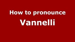 How to pronounce Vannelli
