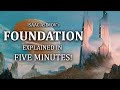 Isaac Asimov's Foundation Explained In FIVE Minutes! (Some Spoilers) - Quinn's Ideas Isaac Asimov's Foundation Explained In FIVE Minutes! (Some Spoilers)
