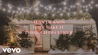 Alan Jackson - If We Make It Through December (Official Lyric Video)
