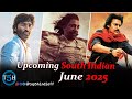 Top 5 Upcoming South Indian Movies In June 2025 जून 2025 में आने वाली स�