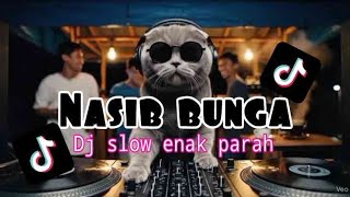 Download lagu DJ NASIB BUNGA SLOW MAKIN LAMA MAKIN ENAK VIRAL TIKTOK BY Yanz Tube mp3