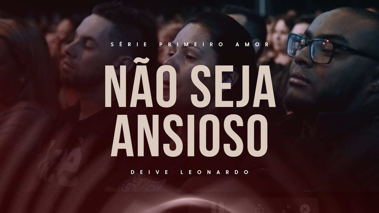 Não seja Ansioso | Deive Leonardo