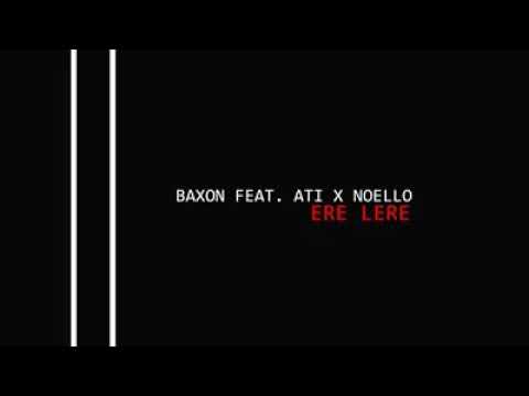 Ere Lere by Baxon ft ATI and Neollo