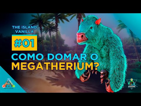 Como domar um Megatério no mapa The Island? - Ark Survival Evolved (zerando o ark em 30 dias).