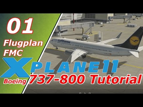X-Plane 11 ✈️ | Boeing 737-800 | Tutorial #01 | Flight Plan / FMC | German