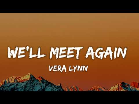 Vera lynn - We'll Meet Again (Lyrics)