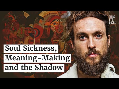 Soul Sickness, Meaning-Making and The Shadow with Alex Ebert