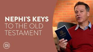 How Nephi Helps Us Understand The Old Testament