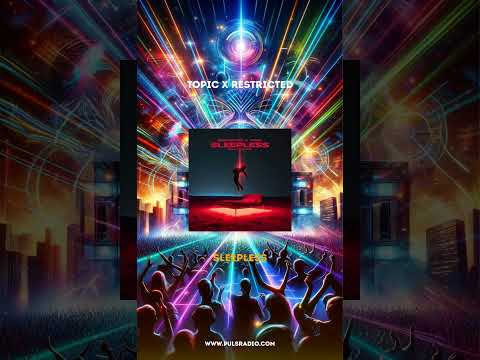 Topic X Restricted - Sleepless