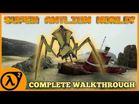 Super Antlion World [Half Life 2 Mod FULL WALKTHROUGH]