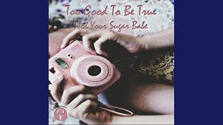 Too Good To Be True (Original Mix)
