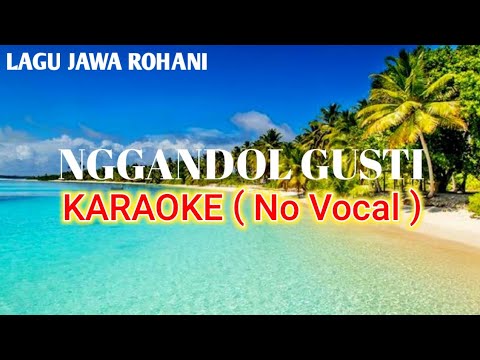 Nggandol Gusti-KARAOKE (No Vocal) | Lagu Jawa Rohani