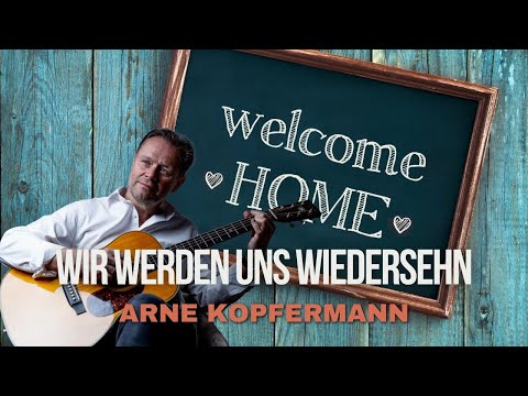Wir werden uns wiedersehn - Arne Kopfermann (Live Video)