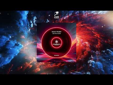 Sean Truby - Ask Me Again (Extended Mix) [UNKONSCIOUS RECORDINGS]