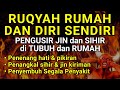 AYAT RUQYAH RUQYAH RUMAH DAN DIRI SENDIRI PENGUSIR JIN DAN SETAN Ala Aqel