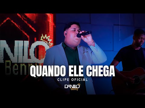 Quando Ele Chega - Danilo Benny