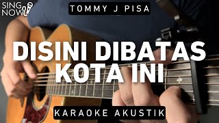 Download lagu Di Sini Di Batas Kota Ini - Tommy J. Pisa (Karaoke Akustik) mp3