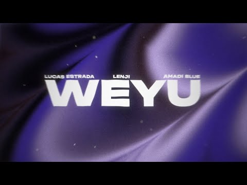 Lucas Estrada, Lenji, Amadi Blu - Weyu (Lyric Video) | Afro House