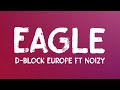 D-Block Europe - Eagle ft. Noizy (Lyrics)