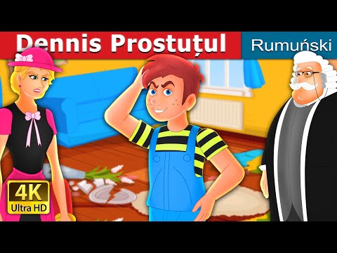 Dennis Prostuțul | Silly Dennis Story | Romanian Fairy Tales