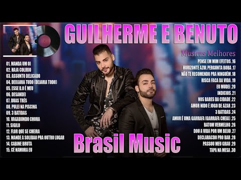 Guilherme e Benuto 2023 - TOP 30 SÓ AS MELHORES - Músicas Mais Tocadas no Brasil 2023