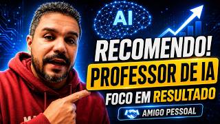 [ Recomendação ] Professor de IA com foco em Resultado (Amigo pessoal)