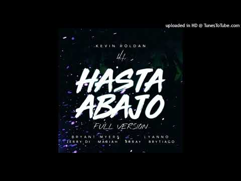 Kevin Roldán Ft. Bryant Myers, Lyanno, Mariah, Brytiago, Brray & Mas - Hasta Abajo (Full Version)