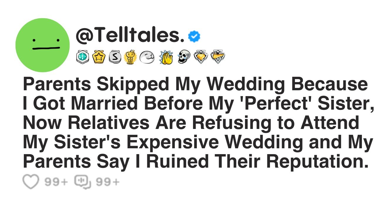 Parents Skipped My Wedding Because I Got Married Before My 'Perfect' Sister, Now Relatives Are...