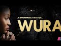 Wura Season 1 Episode 01-100) 97-109 Newly added🔥