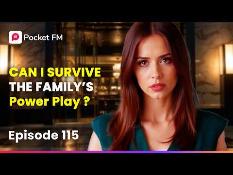 Can I Survive the Family’s Power Play? | Ep 115 | Rothman's Secret | Pocket FM