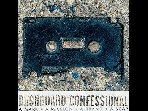 Dashboard Confessional - A Mark, A Mission, A Brand, A Scar (Full Album)