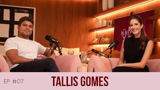 07. #Papo Íntimo com Tallis Gomes