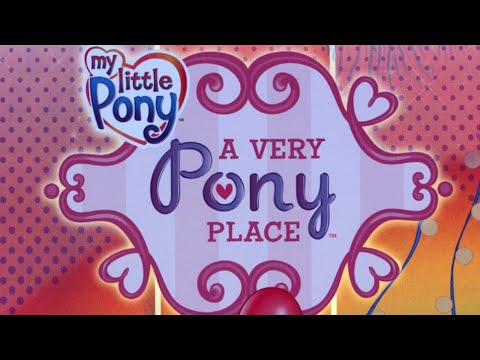 My Little Pony Generation Three - A Very Pony Place (2007)