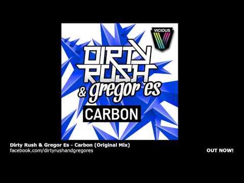 Dirty Rush & Gregor Es - Carbon (Original Mix) OUT NOW!