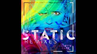 Colette Carr - &quot;Static (Why Not Remix)&quot; OFFICIAL VERSION