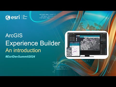 ArcGIS Experience Builder: An Introduction | #EsriDevSummit2024