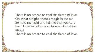 Judy Garland - There Is No Breeze To Cool the Flame of Love Lyrics
