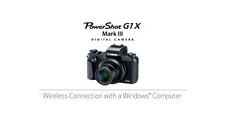 Connect Your PowerShot G1X Mark III Camera - Wireless Connection with a Windows Computer