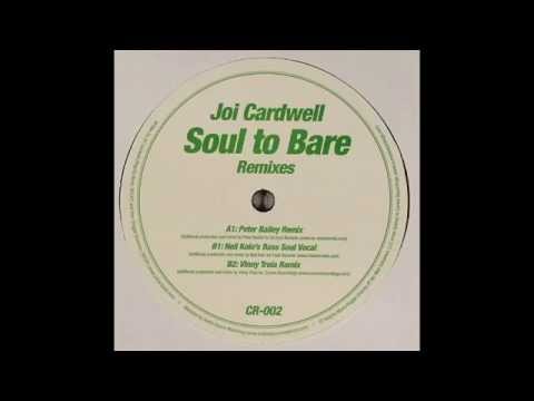 Joi Cardwell ‎– Soul To Bare (Neil Kolo's Bass Soul Vocal)