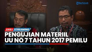 LIVE: Pengujian Materiil UU Nomor 7 Tahun 2017 tentang Pemilihan Umum