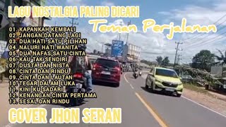 Download lagu COVER JHON SERAN || LAGU NOSTALGIA PALING DICARI || TEMAN PERJALANAN - KAPAN KAU KEMBALI mp3 Download lagu COVER JHON SERAN || LAGU NOSTALGIA PALING DICARI || TEMAN PERJALANAN - KAPAN KAU KEMBALI mp3