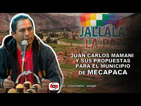 Subnacionales: Juan Carlos Mamani y sus propuestas para Mecapaca